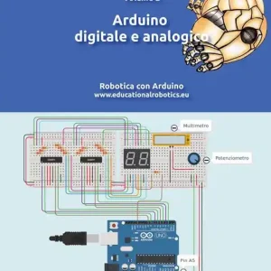 Offerta RoboGame. Robotica con Arduino. Vol. 2 Arduino digitale e analogico.