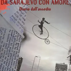 Da Sarajevo con amore. Diario dall‘assedio Economico