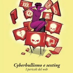 Cyberbullismo e sexting. I pericoli del web Quantità Limitata
