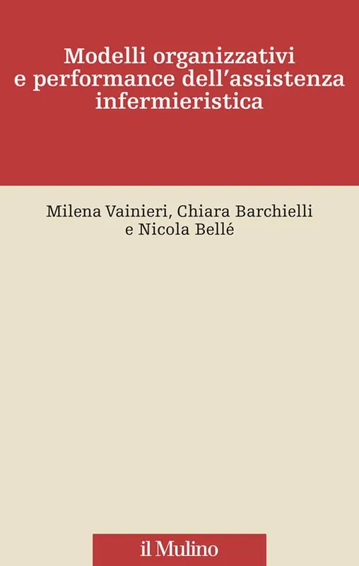 Modelli organizzativi e performance dell‘assistenza infermieristica Professionale