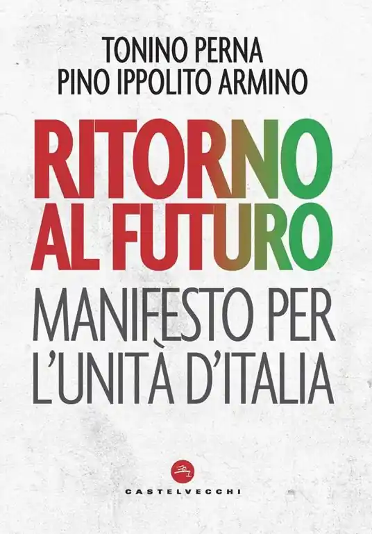 Ritorno al futuro. Manifesto per l‘Unità d‘Italia Ordina Subito