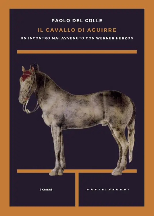 Il cavallo di Aguirre. Un incontro mai avvenuto con Werner Herzog Economico