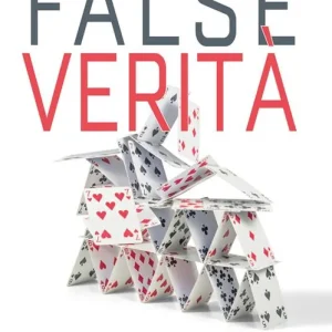 False verità. 9 incrollabili dogmi di economia e finanza in bilico dopo la pandemia del Coronavirus Offerta Limitata