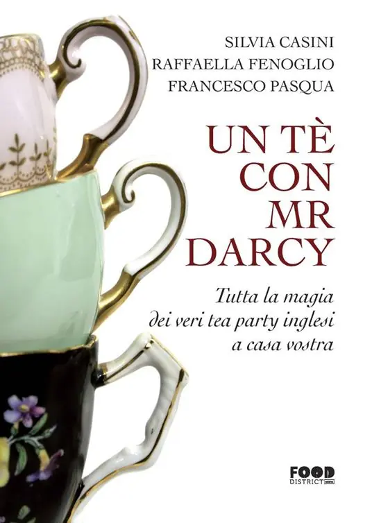 Un tè con Mr. Darcy. Tutta la magia dei veri tea party inglesi a casa vostra Miglior Prezzo
