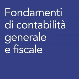 Fondamenti di contabilità generale e fiscale Offerta Limitata
