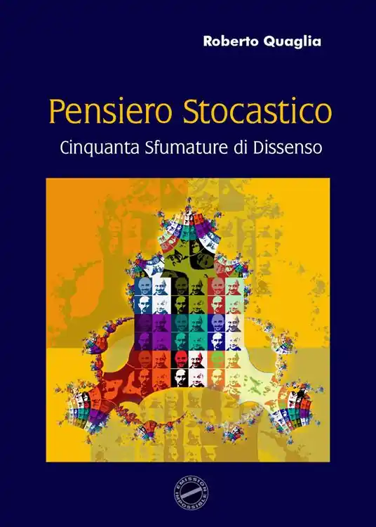Nuovo Arrivo Pensiero stocastico. Cinquanta sfumature di dissenso