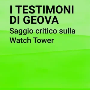 I Testimoni di Geova. Saggio critico sulla Watch Tower Prezzo Di Fabbrica