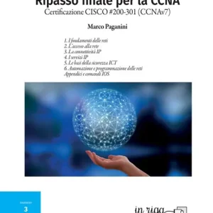 Ripasso finale per la CCNA. Certificazione CISCO 200-301 (CCNAv7) Must-Have