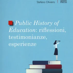 Public history of education. Riflessioni, testimonianze, esperienze Saldi