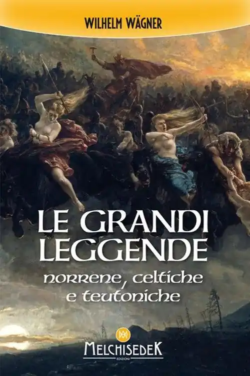 Novità Le grandi leggende norrene, celtiche e teutoniche