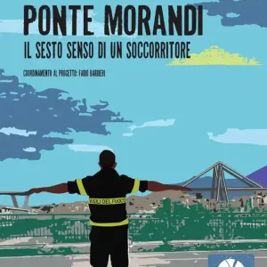 Ponte Morandi. Il sesto senso di un soccorritore A Buon Prezzo