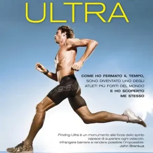Di Tendenza Finding ultra. Come ho fermato il tempo, sono diventato uno degli atleti più forti del mondo e ho scoperto me stesso