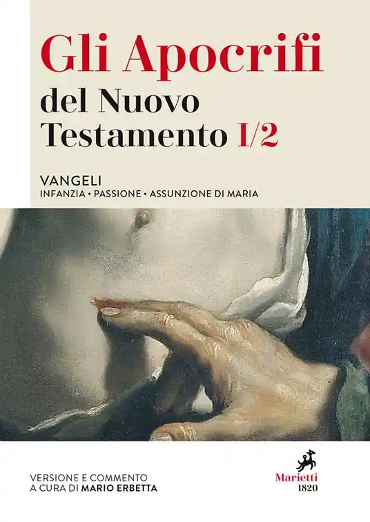 Sconto Gli apocrifi del Nuovo Testamento. Vol. 1/2 Vangeli. Infanzia, Passione, Assunzione di Maria