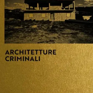 Architetture criminali. Ediz. italiana e inglese Occasione Imperdibile