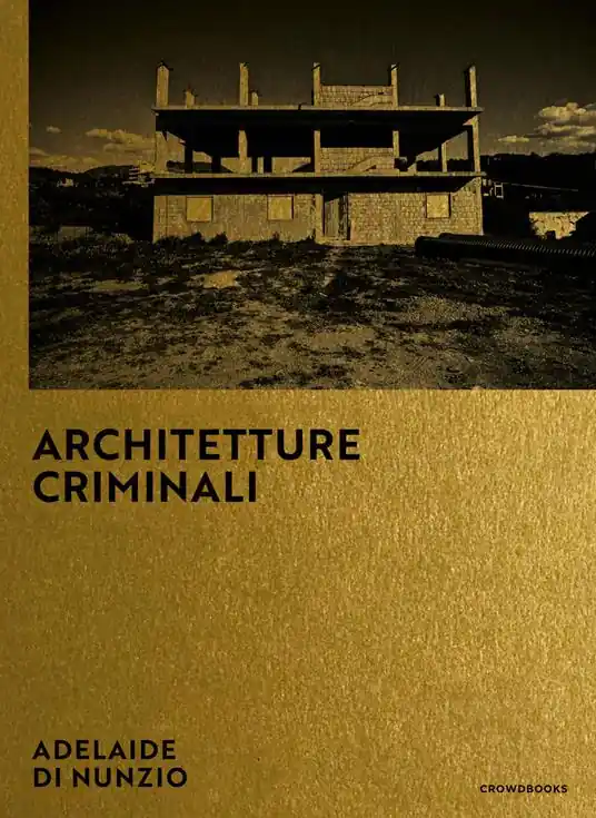 Architetture criminali. Ediz. italiana e inglese Occasione Imperdibile