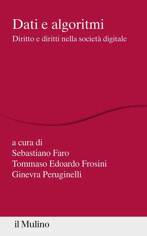 Dati e algoritmi. Diritto e diritti nella società digitale Bestseller