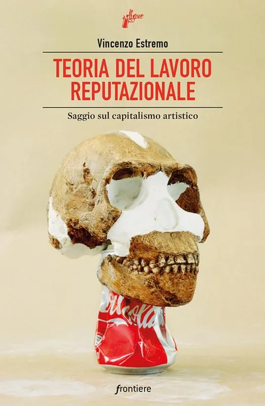 Teoria del lavoro reputazionale. Saggio sul capitalismo artistico Spedizione Espresso