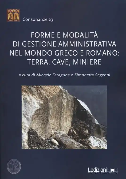 Forme e modalità di gestione amministrativa nel mondo greco e romano terra, cave, miniere Saldi