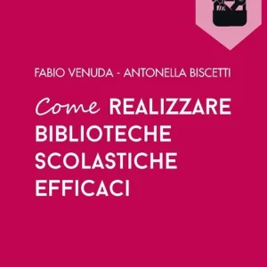 Come realizzare biblioteche scolastiche efficaci Professionale