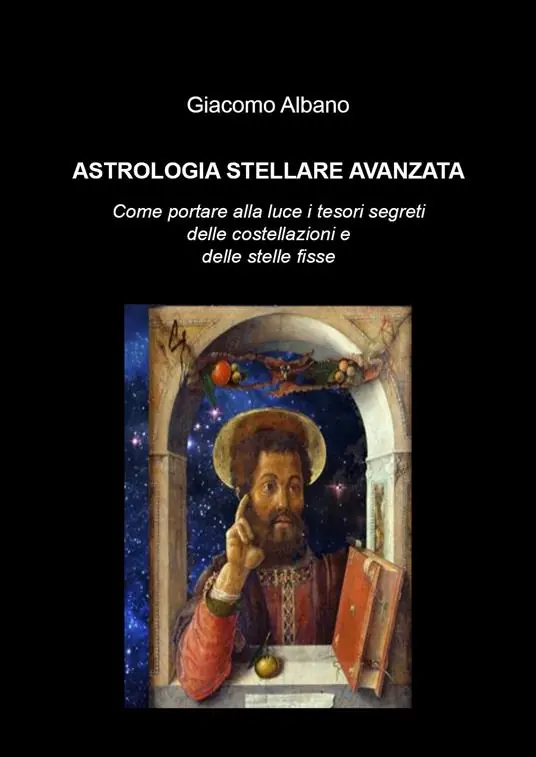 Astrologia stellare avanzata. Come portare alla luce i tesori segreti delle costellazioni e delle stelle fisse Offerta Speciale