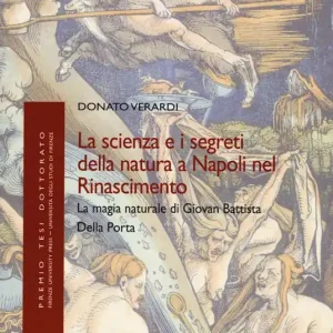 Acquista Ora La scienza e i segreti della natura a Napoli nel Rinascimento. La magia naturale di Giovan Battista Della Porta