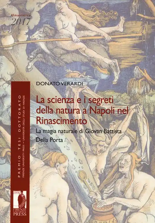 Acquista Ora La scienza e i segreti della natura a Napoli nel Rinascimento. La magia naturale di Giovan Battista Della Porta