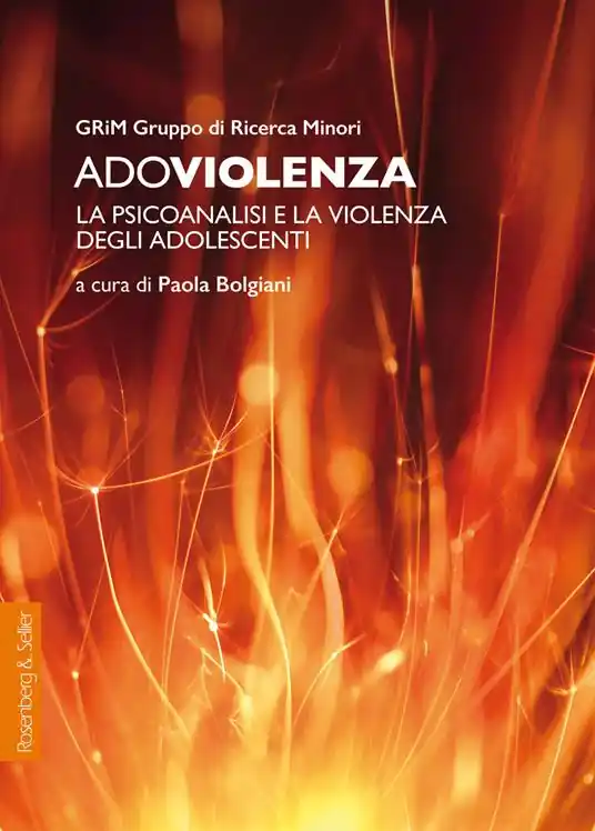Affare Adoviolenza. La psicoanalisi e la violenza degli adolescenti
