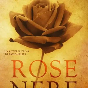 Esclusivo Rose nere. Inganni perfetti. Vol. 1