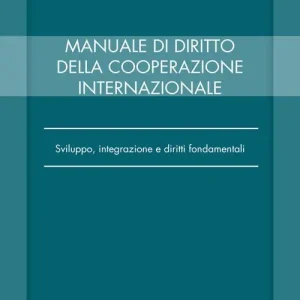 Manuale di diritto della cooperazione internazionale Professionale