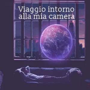 Viaggio intorno alla mia camera Nuovo Arrivo