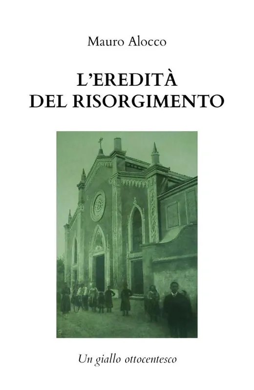 Super Prezzo L‘ eredità del Risorgimento. Un giallo ottocentesco