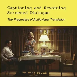 Economico Captioning and revoicing screened dialogue. The pragmatics of audiovisual translation
