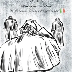 1978. Nell‘anno dei tre papi, la Juventus diventa maggiorenne Economico