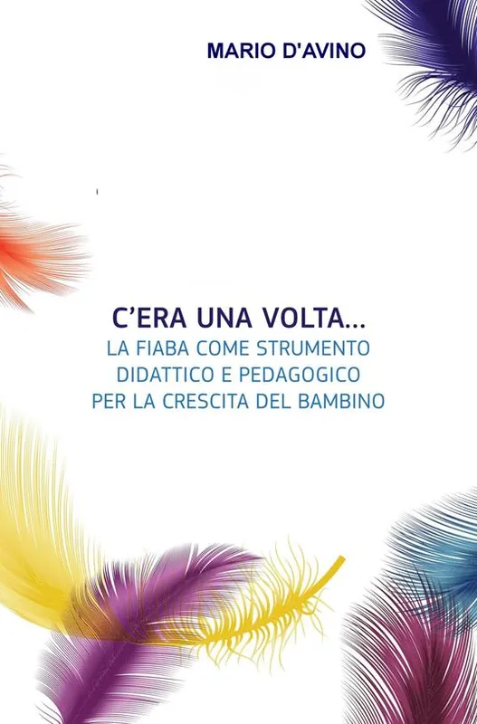 Ultime Pezzi C‘era una volta... La fiaba come strumento didattico e pedagogico per la crescita del bambino