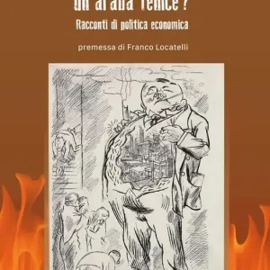 Occasione Imperdibile Il capitalismo finanziario italiano. Un’araba fenice? Racconti di politica economica