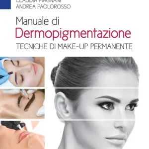 Compra Adesso Manuale di dermopigmentazione. Tecniche di make-up permanente