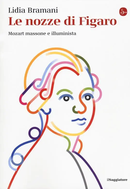 Le nozze di Figaro. Mozart massone e illuminista Miglior Prezzo