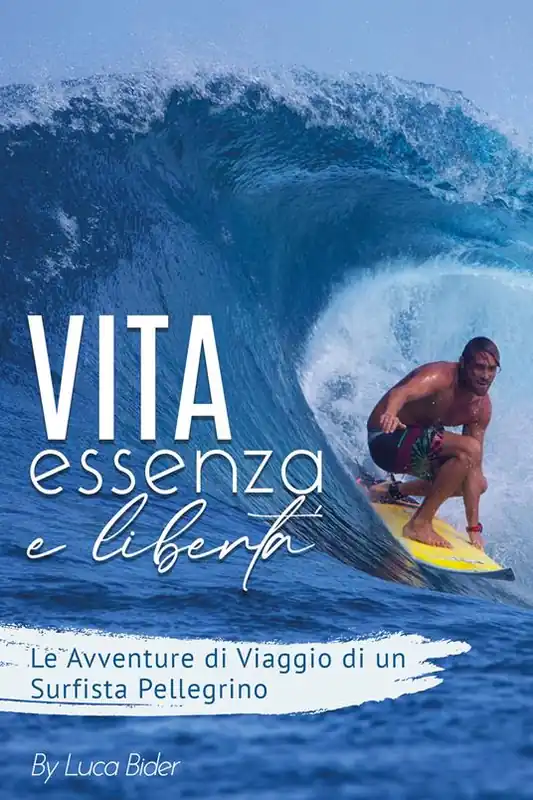 Quantità Limitata Vita, essenza, libertà. Le avventure di viaggio di un surfista pelelgrino. Ediz. illustrata