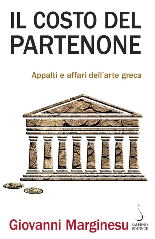 Il costo del Partenone. Appalti e affari dell‘arte greca Novità
