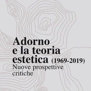 Adorno e la teoria estetica (1969-2019). Nuove prospettive critiche Consegna Rapida