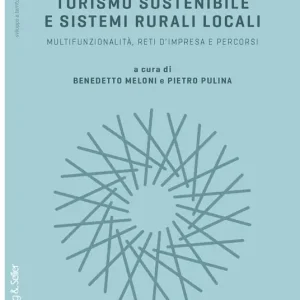 Saldi Turismo sostenibile e sistemi rurali locali. Multifunzionalità, reti d‘impresa e percorsi