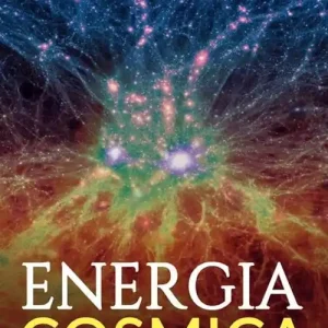 Energia cosmica. Il potere miracoloso dell‘universo Offerta Del Giorno