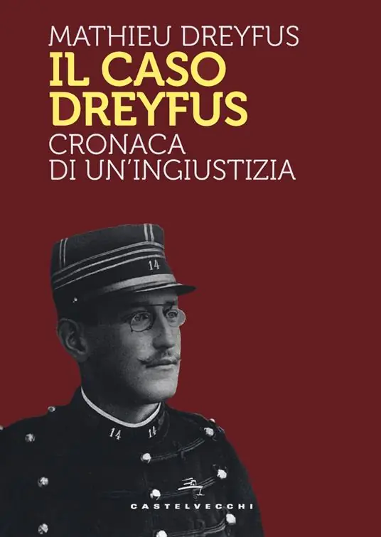 Il caso Dreyfus. Cronaca di un‘ingiustizia Spedito Oggi