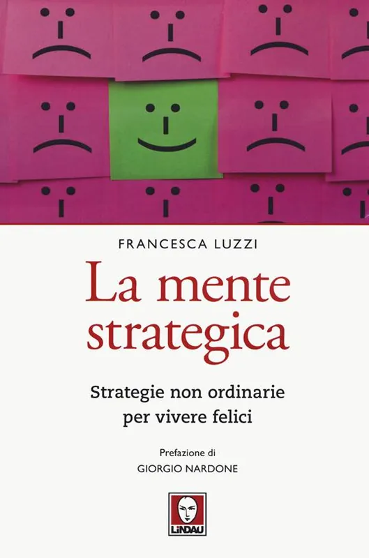 Affare La mente strategica. Strategie non ordinarie per vivere felici