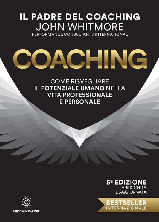 Coaching. Come risvegliare il potenziale umano nella vita professionale e personale Super Prezzo
