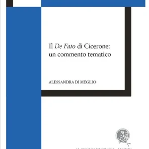 Subito Disponibile Il De Fato di Cicerone un commento tematico