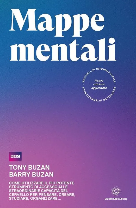 Mappe mentali. Come utilizzare il più potente strumento di accesso alle straordinarie capacità del cervello per pensare, creare, studiare, organizzare Bestseller