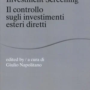 Affare Foreign direct investments screening. Il controllo sugli investimenti esteri diretti