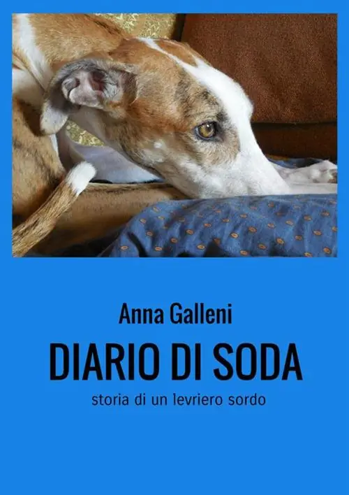 Ultimissimo Modello Diario di Soda. Storia di un levriero sordo