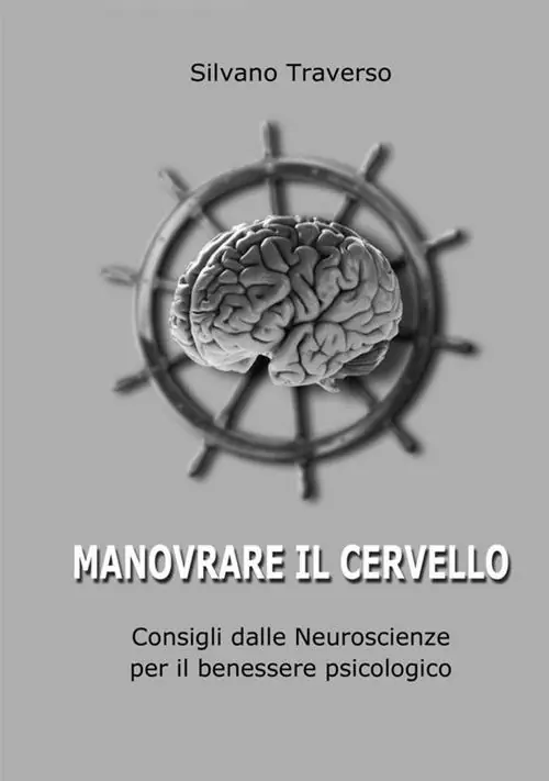 Ultime Pezzi Manovrare il cervello. Consigli dalle neuroscienze per il benessere psicologico